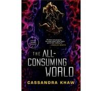 The AllConsuming World by Cassandra Khaw Cassandra Khaw (Auteur)