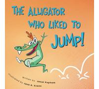 The Alligator Who Liked To Jump!