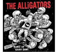 THE ALLIGATORS "TIME'S UP, YOU'RE DEAD" CD NEW