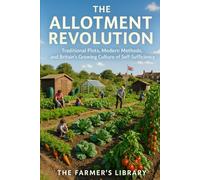 The Allotment Revolution: Traditional Plots, Modern Methods, and Britain’s Growing Culture of Self-Sufficiency