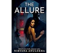 The Allure: Behind every mask, someone waits.