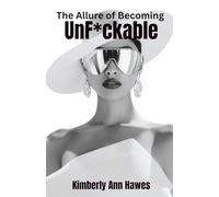 The Allure of Becoming UnF*ckable