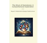The Allure of Gemstones: A Comprehensive Exploration