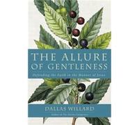 The Allure Of Gentleness by Dallas Willard Paperback Book Dallas Willard (Auteur)