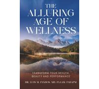 The Alluring Age of Wellness: Transform Your Health, Beauty, And Performance