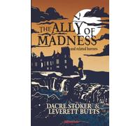 The Ally of Madness and Related Horrors