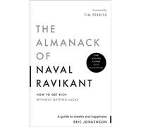 The Almanack of Naval Ravikant A Guide to Wealth and Happiness - Eric Jorgenson - Authors Equity - ebook (ePub) - Livre