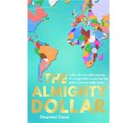 The Almighty Dollar by Dharshini David Inconnu (Auteur)