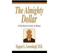 The Almighty Dollar EugeneL Lowenkopf (Auteur)