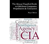 The Almost Classified Guide To Cia Front Companies, Proprietaries & Contractors