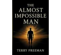 The Almost Impossible Man