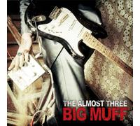 The Almost Three - Big Muff [Import]