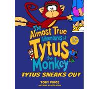The Almost True Adventures of Tytus the Monkey: Tytus Sneaks Out *Expanded Edition