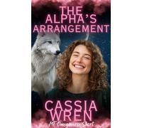 The Alpha Arrangement Surrendered Heart Omegas, #3 - Cassia Wren - Wren Writes - ebook (ePub) - Livre