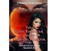 The Alpha Enforcer and His Dancing Warrior Volume 3