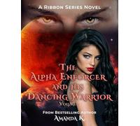 The Alpha Enforcer and His Dancing Warrior Volume 3