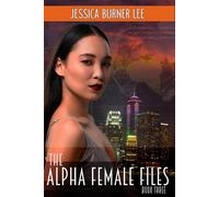 The Alpha Female Files: Book Three: 3
