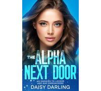 The Alpha Next Door: An Enemies to Lovers Age Gap Omegaverse