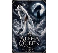THE ALPHA QUEEN: The Saga