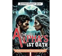 THE ALPHA’S LAST OATH: An enemies to lovers power struggle werewolf romance