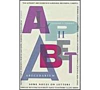 The Alphabet Abecedarium: Some Notes On Letters