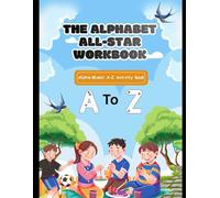 The Alphabet All-Star Workbook: Fun ABC Tracing, Coloring, and Learning Activities for Preschool Kids Ages 3-5