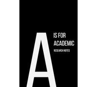 The Alphabet Collection: A is for Academic Research Notes: Work Life Series Notebook, Lined