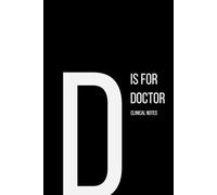 The Alphabet Collection: D is for Doctor Clinical Notebook: Work Life Series Notebook, Lined
