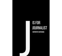 The Alphabet Collection: J is for Journalist - Reporter’s Notebook: Work Life Series Notebook, Lined