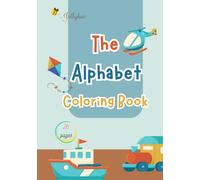 The Alphabet Coloring Book: Large ABC Letters | For Preschool Boys Girls & Toddlers | Picture Coloring Pages including Animals, Fruits, Toys and more.