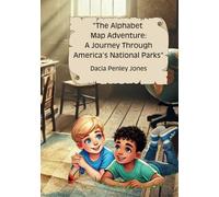 "The Alphabet Map Adventure: A Journey Through America’s National Parks": The Amazing Adventures of Tony and Linc