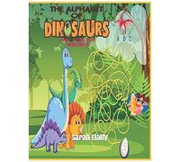 The Alphabet Of Dinosaurs: Pre-School Writing
