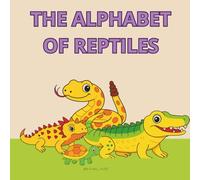 The Alphabet Of Reptiles: Coloring and Learning Book