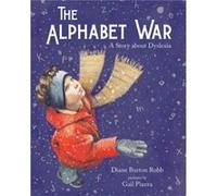 The Alphabet War: A Story About Dyslexia