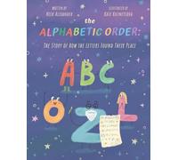 The Alphabetic Order: The Story of How the Letters Found Their Place