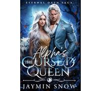 The Alpha's Cursed Queen: A Fated Mates Rejected Mates Secret Baby Werewolf Romance