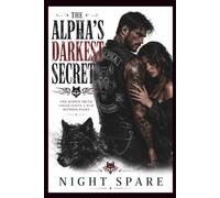 THE ALPHA'S DARKEST SECRET: One Hidden Truth Could Ignite a War Between Packs