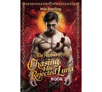 The Alpha's Regret: Chasing His Rejected Luna 2