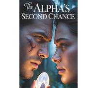 The Alpha's Second Chance: A Werewolf Romance eBook Series