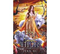 The Alpha's Secret Heir: A Secret Baby Shifter Romance Novel