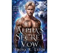 The Alpha's Secret Vow: A Dark Shifter Romance with Secret Baby