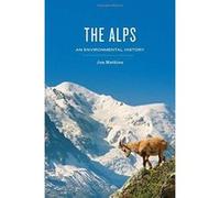 The Alps, An Environmental History - [Version Originale] Inconnu (Auteur)