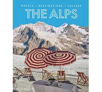 The Alps: Hotels, Destinations, Culture