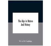 The Alps In Nature And History
