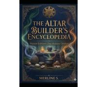 THE ALTAR BUILDER’S ENCYCLOPEDIA Volume II: The Primordial and Specialized Currents Master Edition: The Hidden Orishas