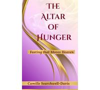 The Altar Of Hunger: Fasting that moves Heaven