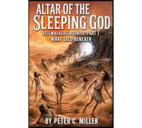 The Altar of the Sleeping God: Part 1 What Lies Beneath