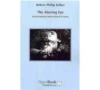 The Altering Eye Robert Phillip Kolker (Auteur)