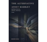 The Alternative Asset Market: Mapping the Full Capital Lifecycle