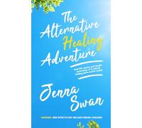 The Alternative Healing Adventure: Real-life stories and simple summaries of 8 natural healing paths worth trying. WARNING: Side effects may include feeling amazing.
